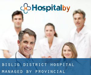 Bislig District Hospital - managed by Provincial Government