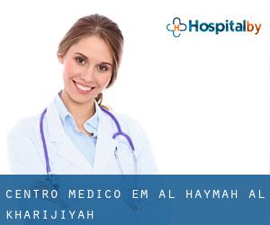 Centro médico em Al Haymah Al Kharijiyah