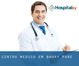 Centro médico em Bahay Pare