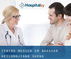 Centro médico em Baoshan (Heilongjiang Sheng)