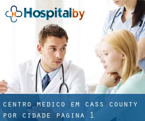 Centro médico em Cass County por cidade - página 1
