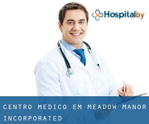 Centro médico em Meadow Manor Incorporated