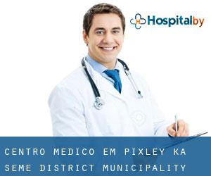 Centro médico em Pixley ka Seme District Municipality