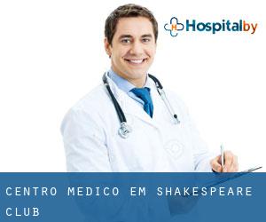 Centro médico em Shakespeare Club