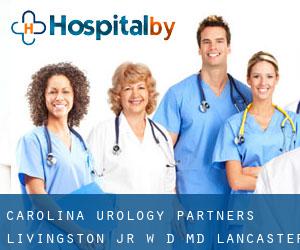 Carolina Urology Partners : Livingston Jr W D MD (Lancaster Mill)
