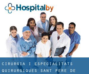 Cirurgia i especialitats quirúrgiques (Sant Pere de Ribes)