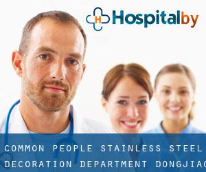 Common People Stainless Steel Decoration Department (Dongjiao)