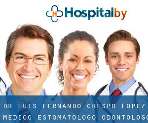 Dr. Luis Fernando Crespo Lopez - Médico Estomatólogo, Odontólogo, (Caravaca)
