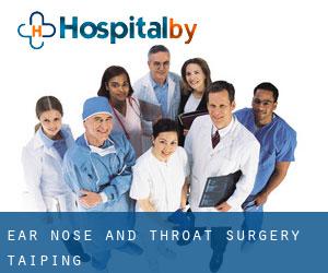 Ear, nose and throat surgery (Taiping)