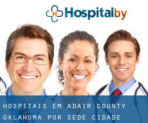 hospitais em Adair County Oklahoma por sede cidade - página 1