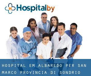 hospital em Albaredo per San Marco (Provincia di Sondrio, Lombardy)