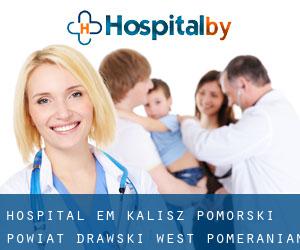 hospital em Kalisz Pomorski (Powiat drawski, West Pomeranian Voivodeship)