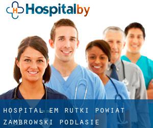hospital em Rutki (Powiat zambrowski, Podlasie)