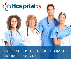 hospital em Stretford (Trafford (Borough), England)